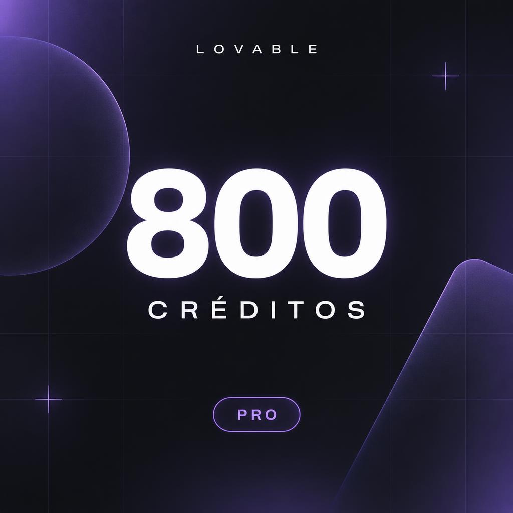 800 Créditos + Plano Pro